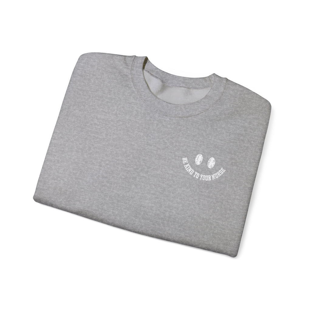 Emergency Nurse Sweatshirt | Be Kind to Your Nurse Crewneck | ER Nurse Gift | Nursing Sweatshirt